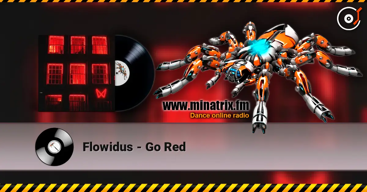 Flowidus - Go Red escuchar online en alta calidad | Minatrix.FM
