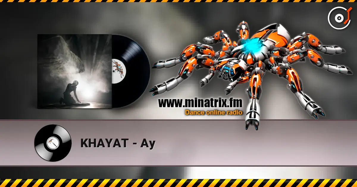 KHAYAT - Ау escuchar online en alta calidad | Minatrix.FM