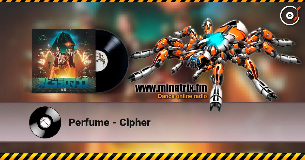 Perfume - Cipher escuchar online en alta calidad | Minatrix.FM