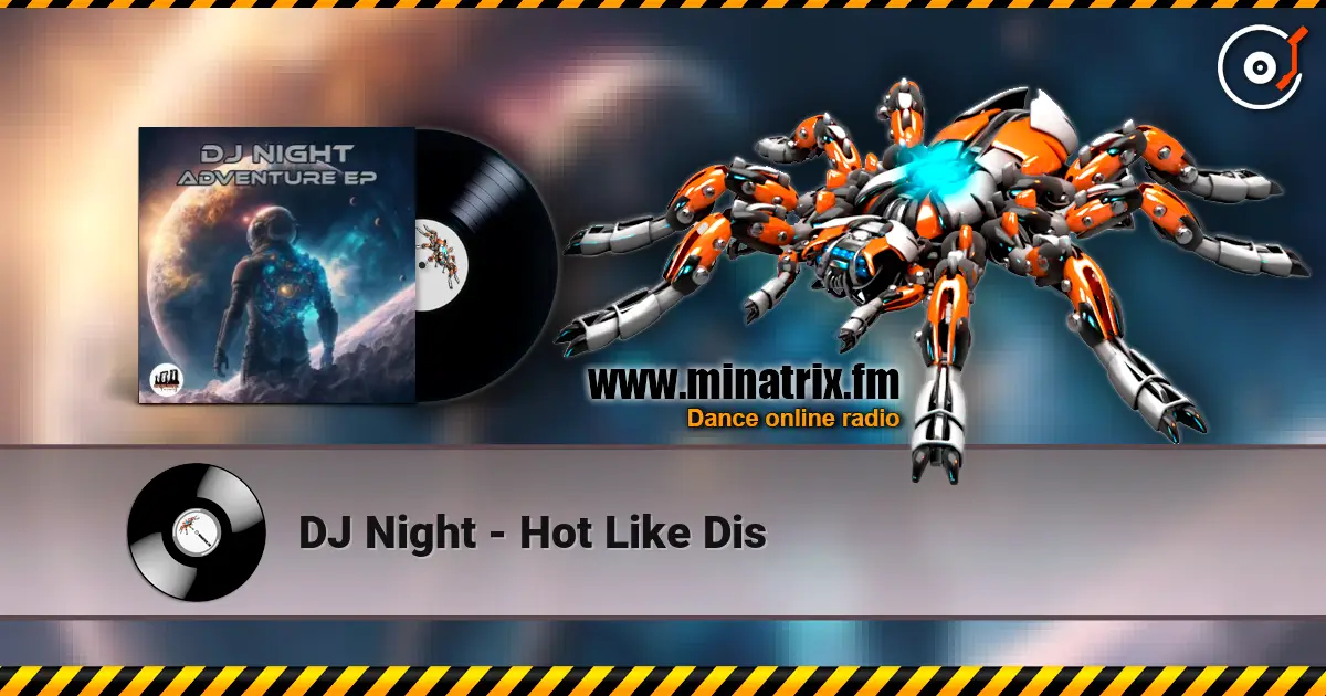 DJ Night - Hot Like Dis слухати онлайн у високій якості | Minatrix.FM