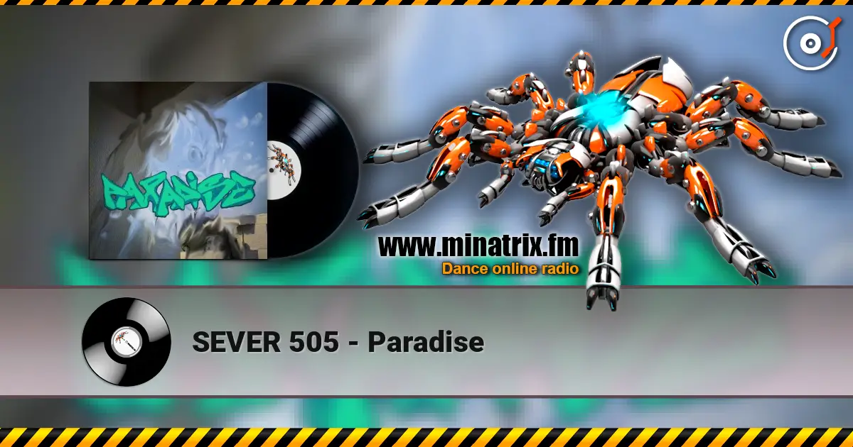SEVER 505 - Paradise escuchar online en alta calidad | Minatrix.FM