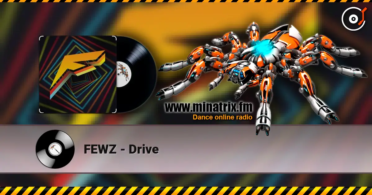 FEWZ - Drive escuchar online en alta calidad | Minatrix.FM
