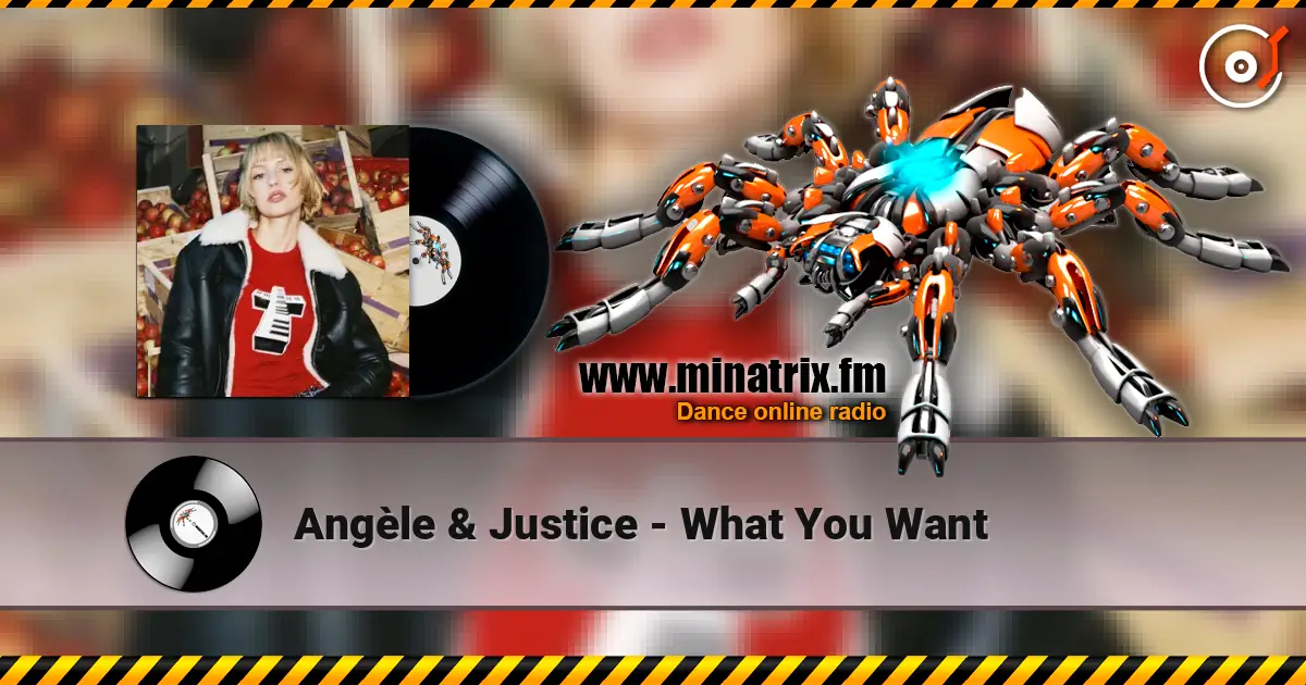 Angèle & Justice - What You Want escuchar online en alta calidad | Minatrix.FM