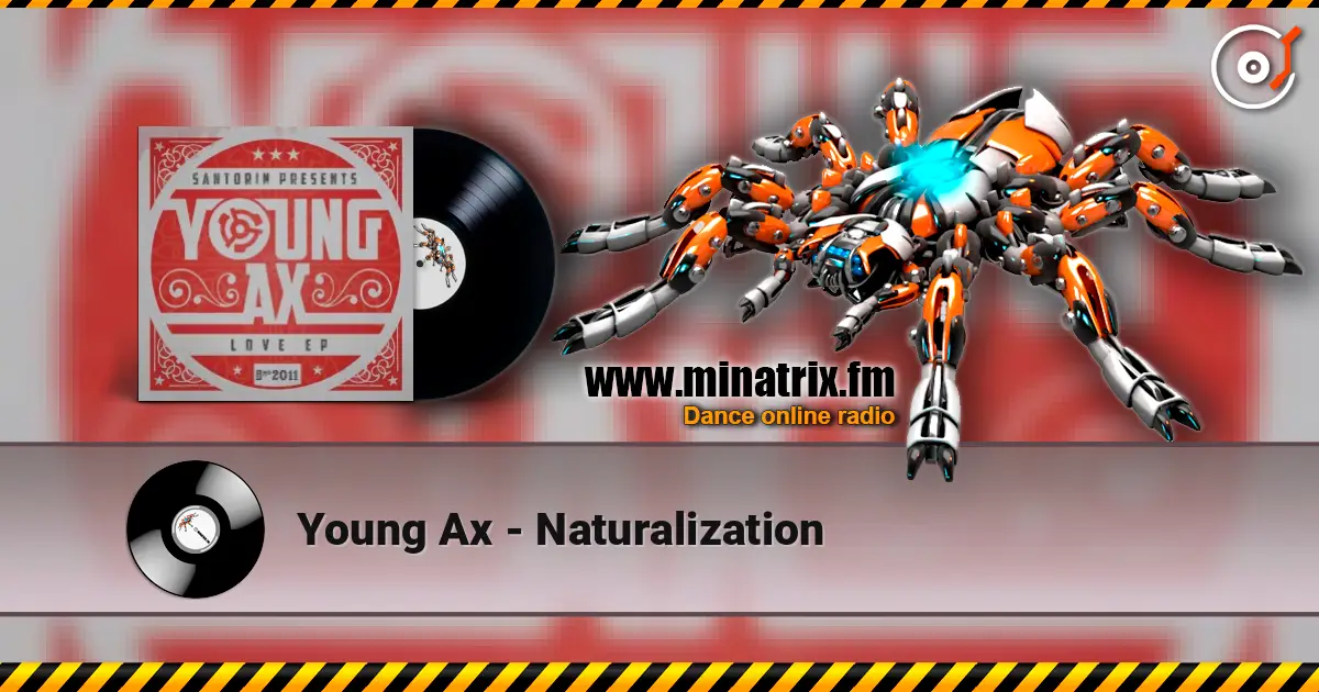 Young Ax - Naturalization слухати онлайн у високій якості | Minatrix.FM