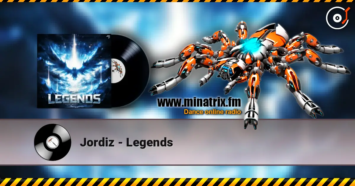Jordiz - Legends listen online in high quality | Minatrix.FM