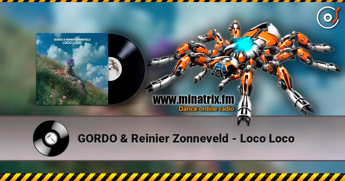 GORDO & Reinier Zonneveld - Loco Loco escuchar online en alta calidad | Minatrix.FM