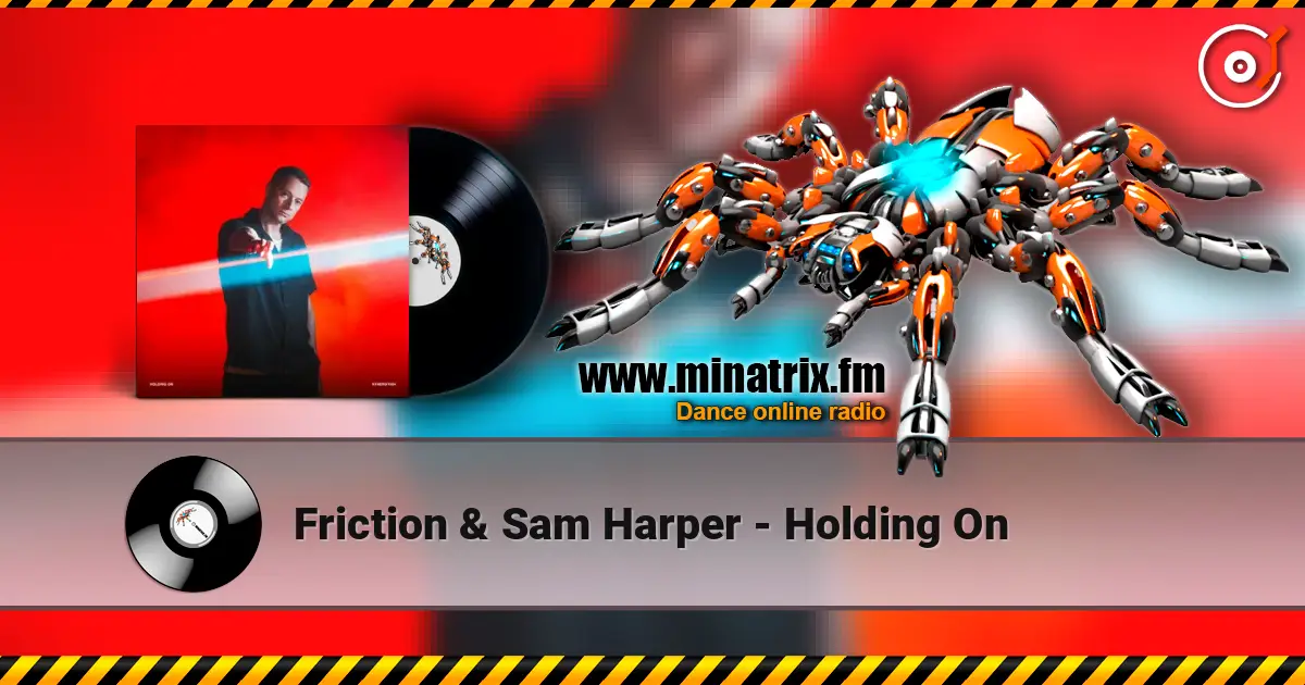 Friction & Sam Harper - Holding On слухати онлайн у високій якості | Minatrix.FM