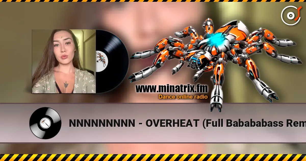 NNNNNNNNN - OVERHEAT (Full Babababass Remix) escuchar online en alta calidad | Minatrix.FM