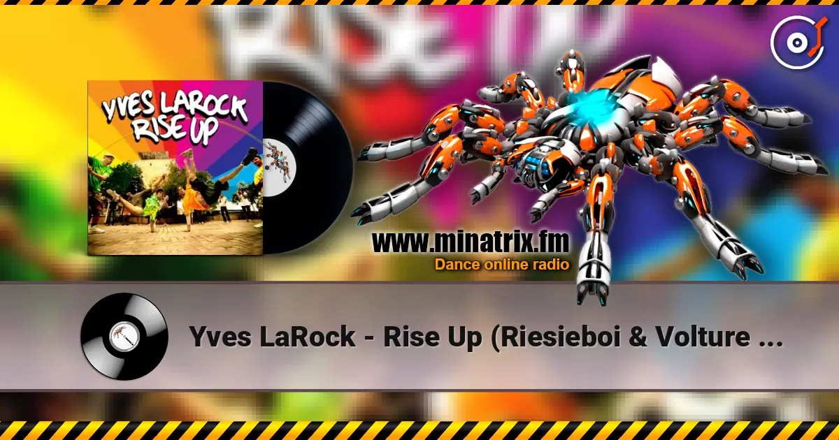 Yves LaRock - Rise Up (Riesieboi & Volture Hardstyle Remix) escuchar online en alta calidad | Minatrix.FM