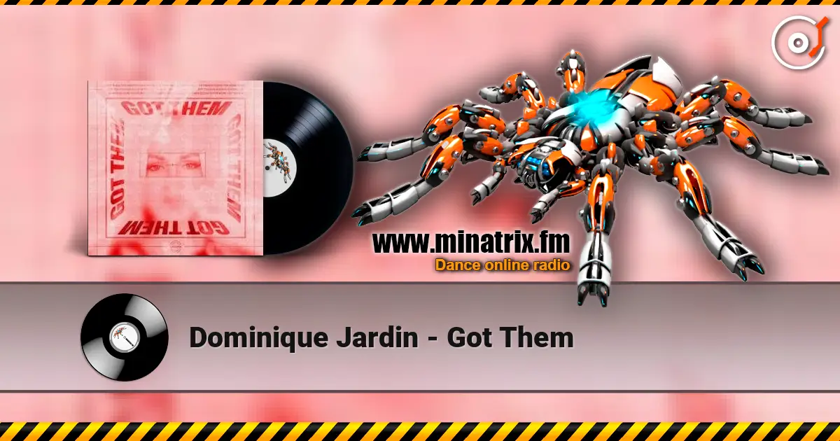 Dominique Jardin - Got Them escuchar online en alta calidad | Minatrix.FM