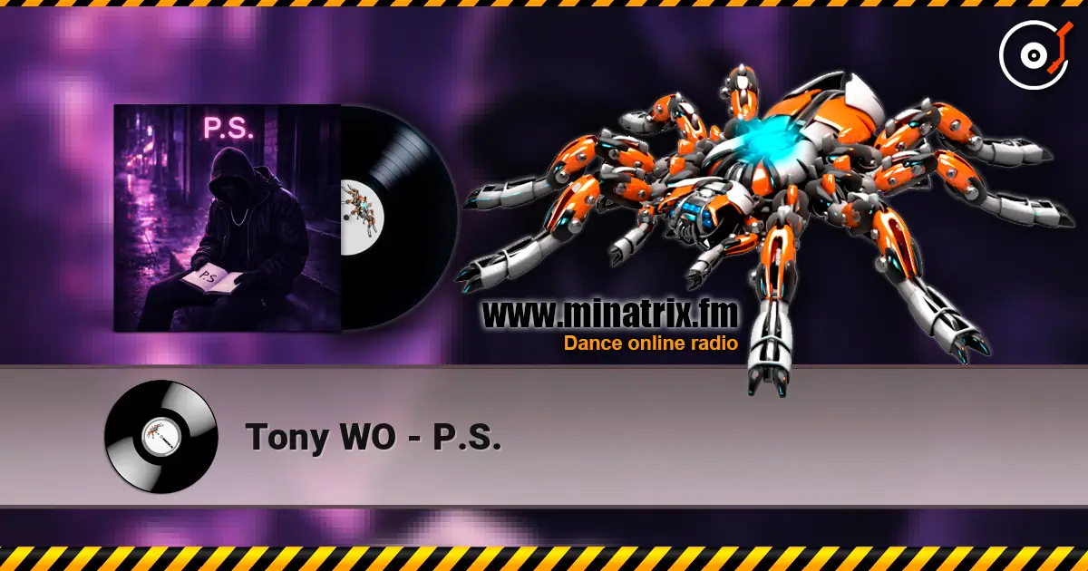 Tony WO - P.S. listen online in high quality | Minatrix.FM