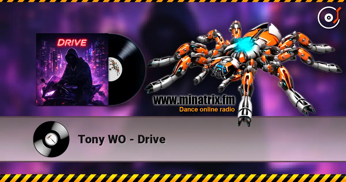 Tony WO - Drive listen online in high quality | Minatrix.FM