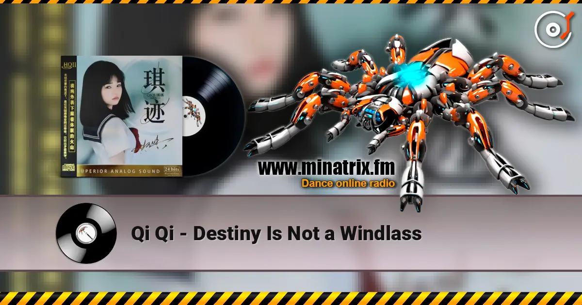 Qi Qi - Destiny Is Not a Windlass escuchar online en alta calidad | Minatrix.FM