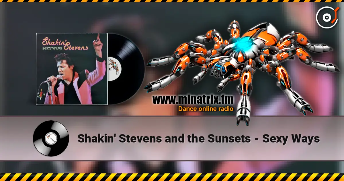 Shakin' Stevens and the Sunsets - Sexy Ways escuchar online en alta calidad | Minatrix.FM