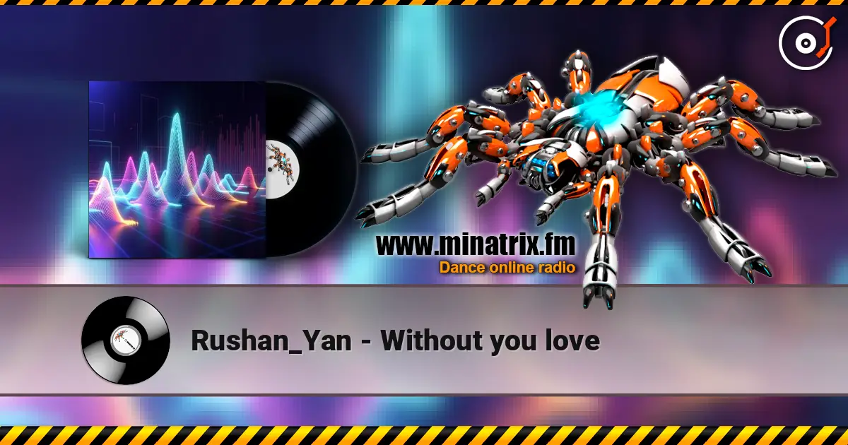 Rushan_Yan - Without you love escuchar online en alta calidad | Minatrix.FM