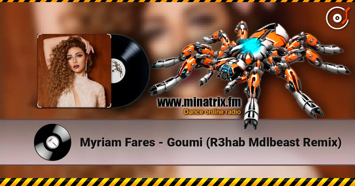 Myriam Fares - Goumi (R3hab Mdlbeast Remix) escuchar online en alta calidad | Minatrix.FM