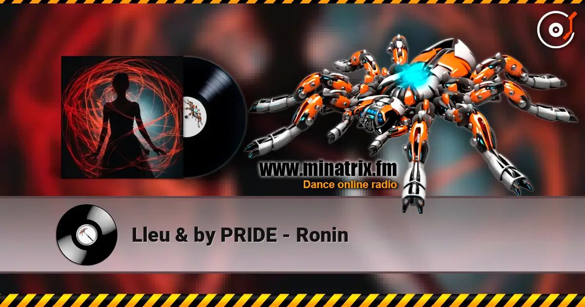 Lleu & by PRIDE - Ronin escuchar online en alta calidad | Minatrix.FM