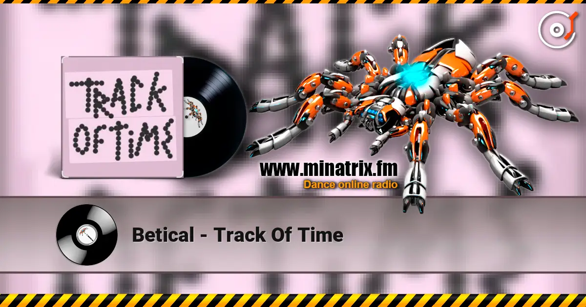 Betical - Track Of Time escuchar online en alta calidad | Minatrix.FM