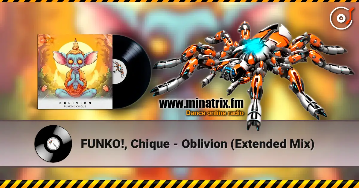 FUNKO!, Chique - Oblivion (Extended Mix) escuchar online en alta calidad | Minatrix.FM