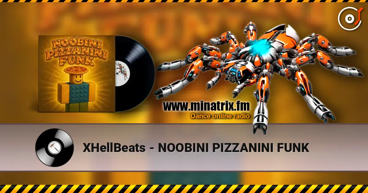 XHellBeats - NOOBINI PIZZANINI FUNK escuchar online en alta calidad | Minatrix.FM