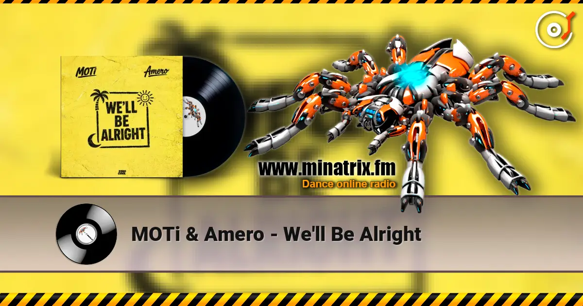 MOTi & Amero - We'll Be Alright escuchar online en alta calidad | Minatrix.FM