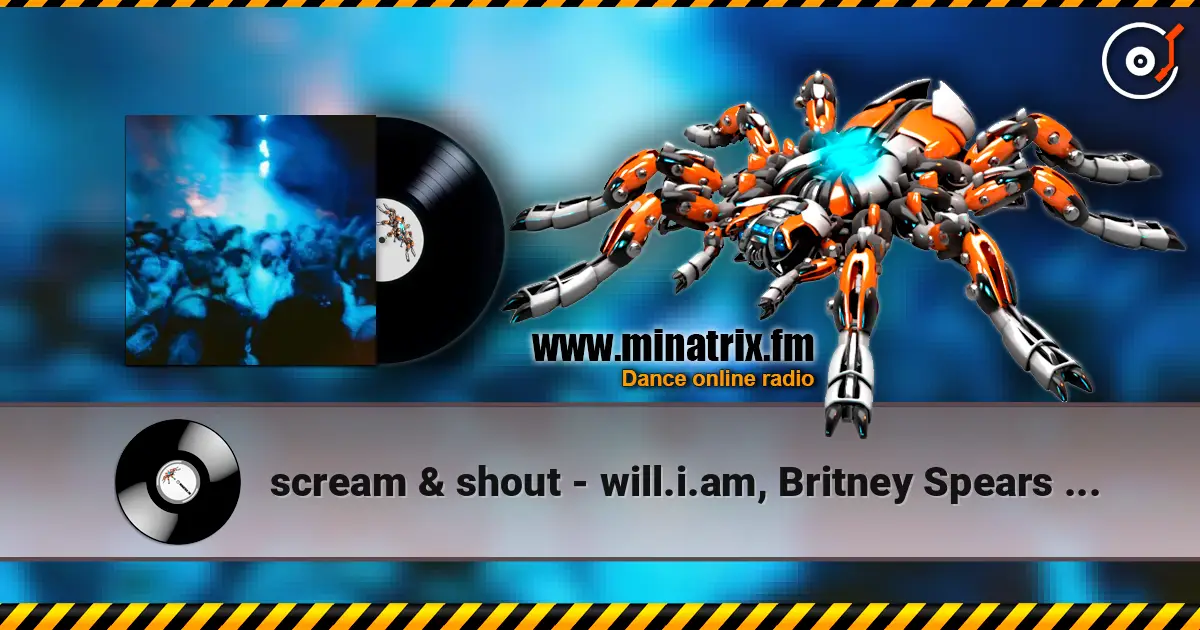 scream & shout - will.i.am, Britney Spears (Gravagerz REMIX) escuchar online en alta calidad | Minatrix.FM