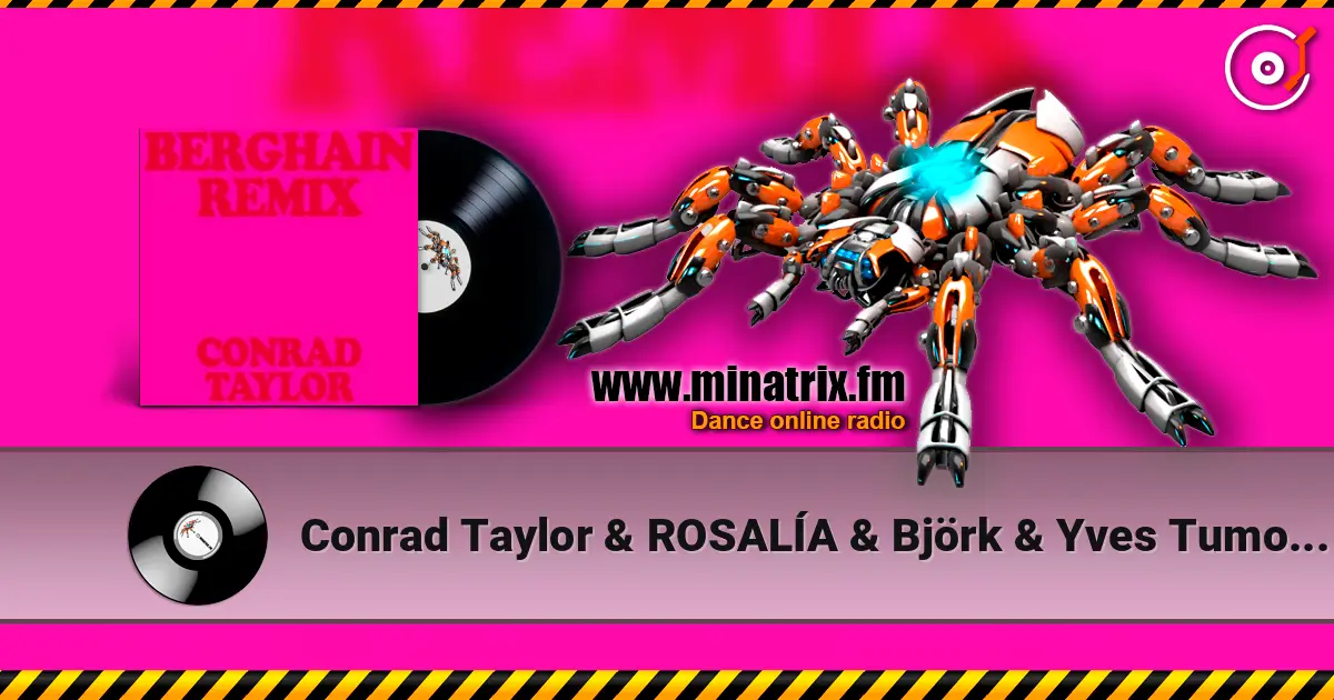 Conrad Taylor & ROSALÍA & Björk & Yves Tumor - Berghain escuchar online en alta calidad | Minatrix.FM