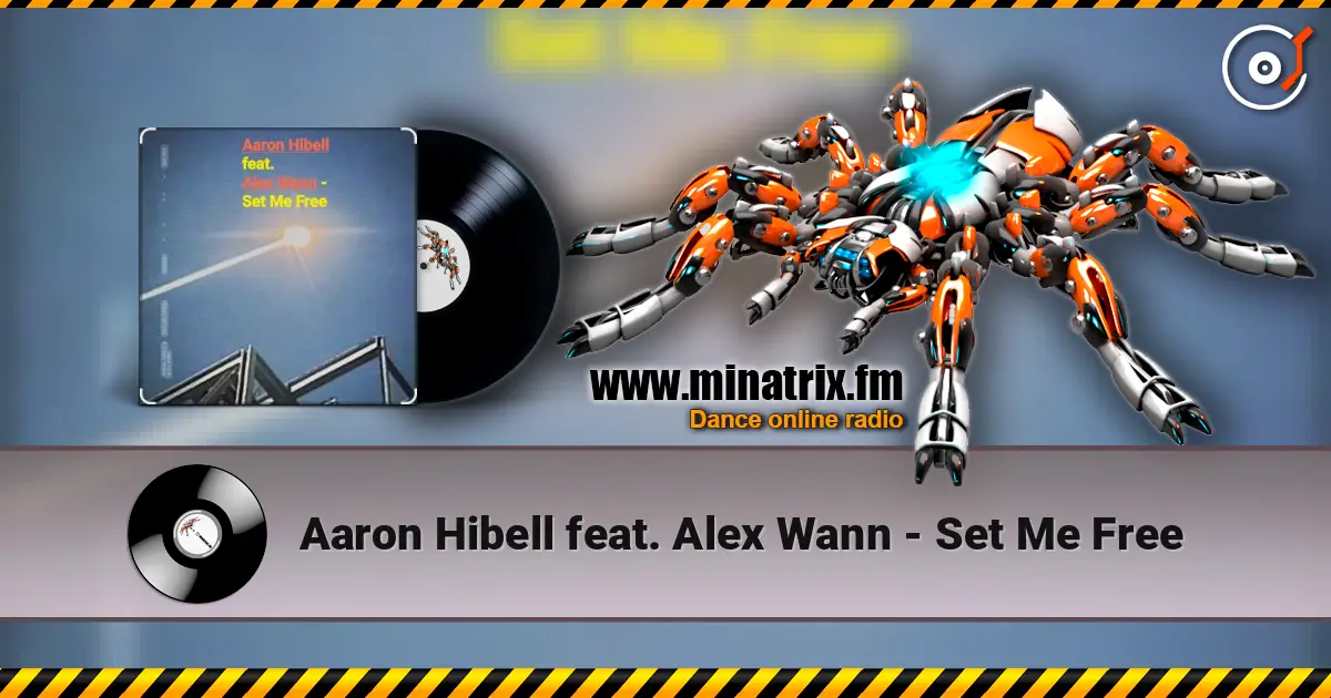 Aaron Hibell feat. Alex Wann - Set Me Free escuchar online en alta calidad | Minatrix.FM