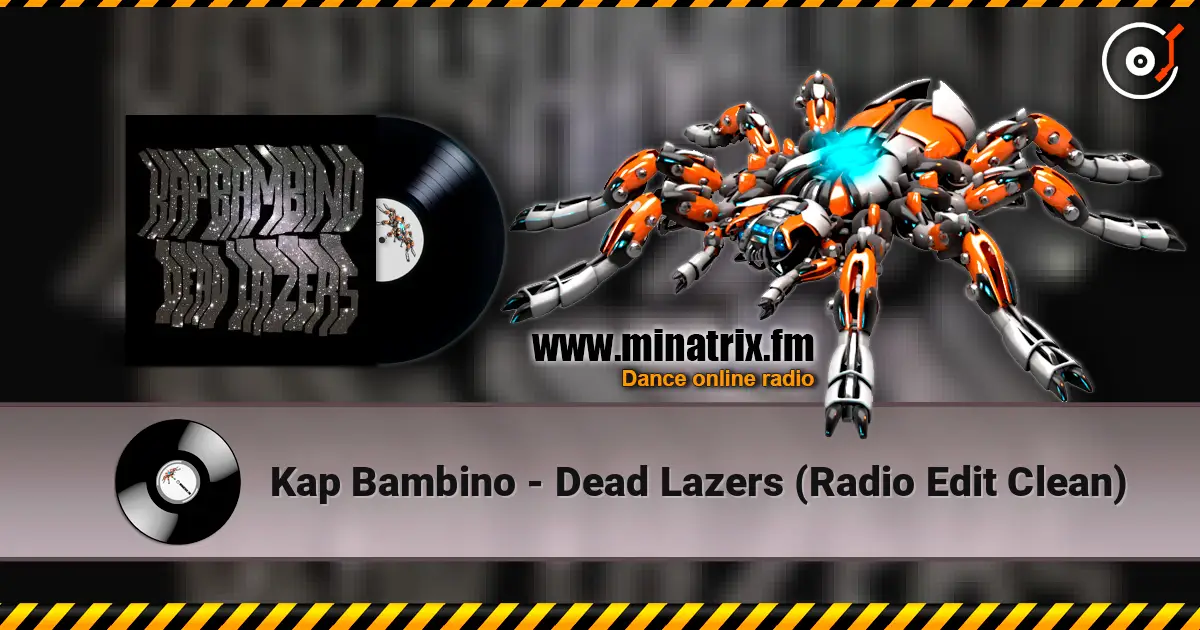 Kap Bambino - Dead Lazers (Radio Edit Clean) escuchar online en alta calidad | Minatrix.FM