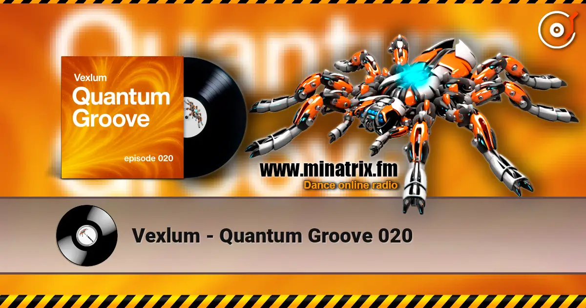 Vexlum - Quantum Groove 020 escuchar online en alta calidad | Minatrix.FM