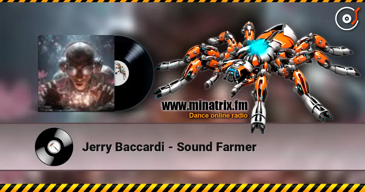 Jerry Baccardi - Sound Farmer listen online in high quality | Minatrix.FM