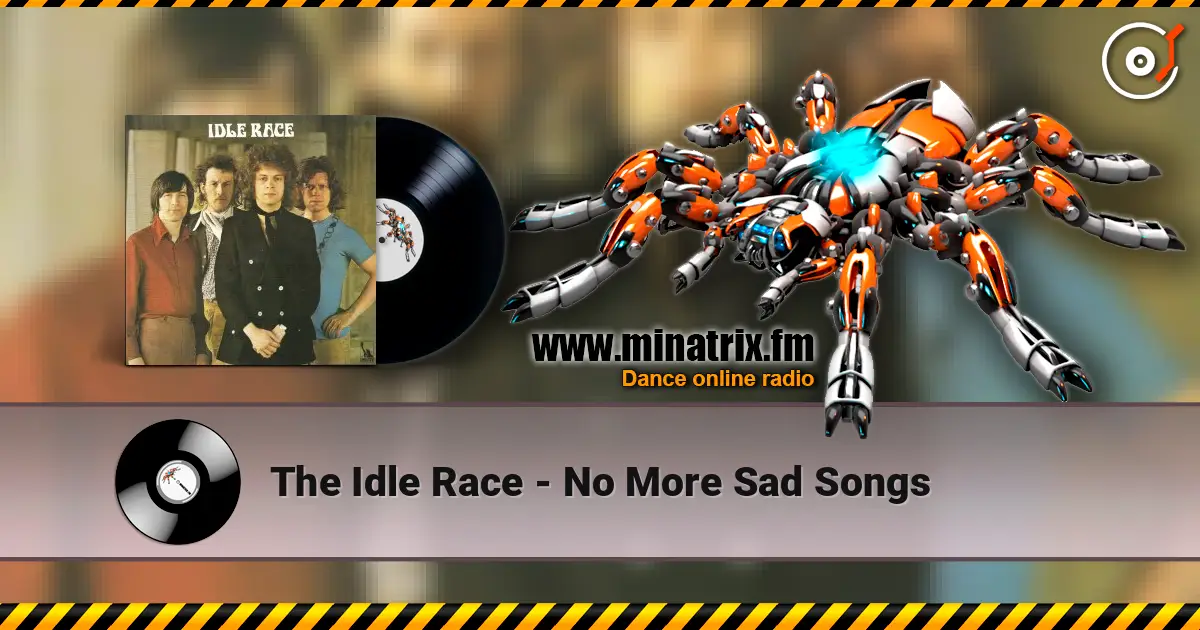 The Idle Race - No More Sad Songs слухати онлайн у високій якості | Minatrix.FM