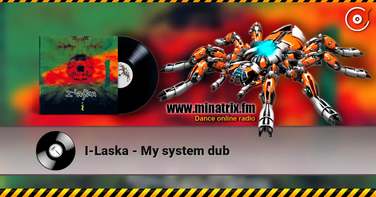 I-Laska - My system dub escuchar online en alta calidad | Minatrix.FM