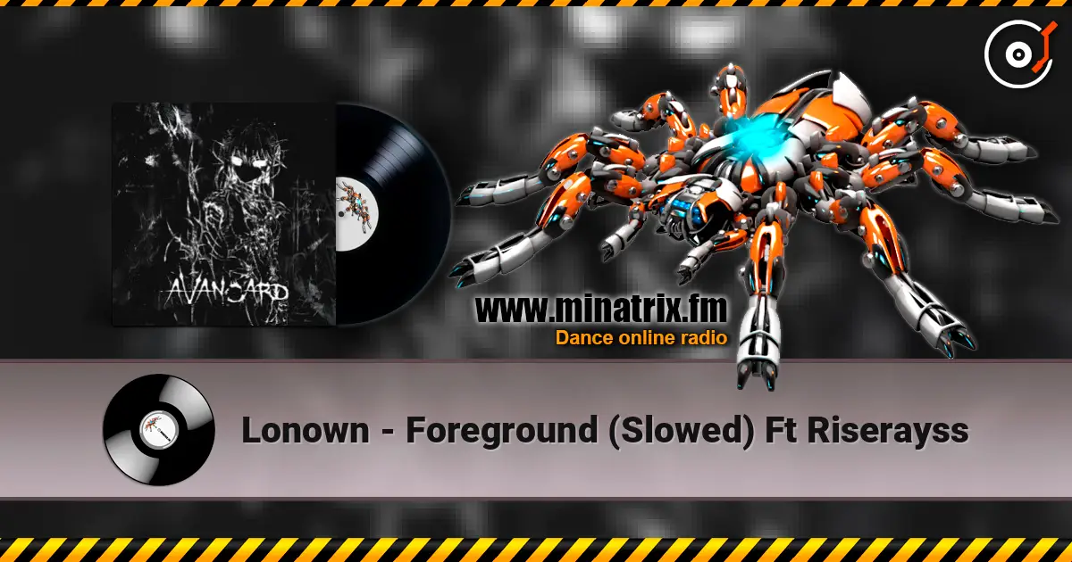 Lonown - Foreground (Slowed) Ft Riserayss escuchar online en alta calidad | Minatrix.FM