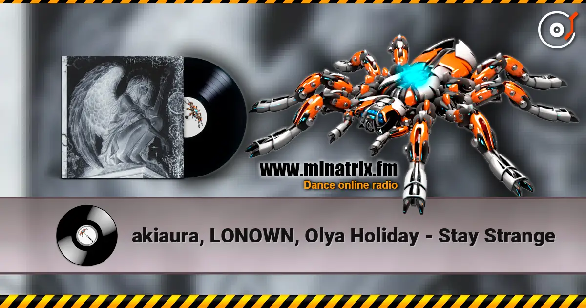 akiaura, LONOWN, Olya Holiday - Stay Strange escuchar online en alta calidad | Minatrix.FM