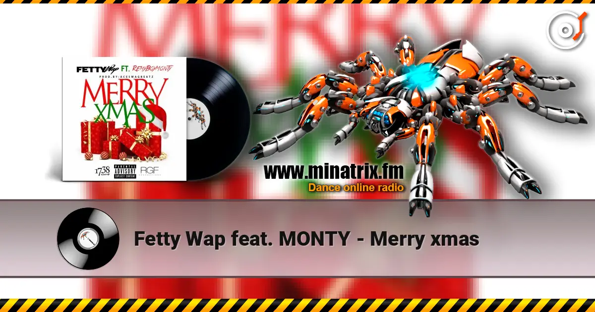 Fetty Wap feat. MONTY - Merry xmas escuchar online en alta calidad | Minatrix.FM