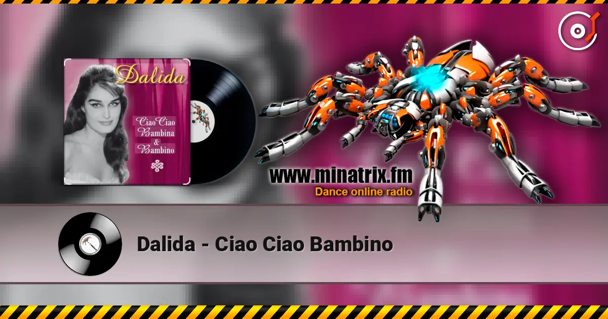 Dalida - Ciao Ciao Bambino escuchar online en alta calidad | Minatrix.FM
