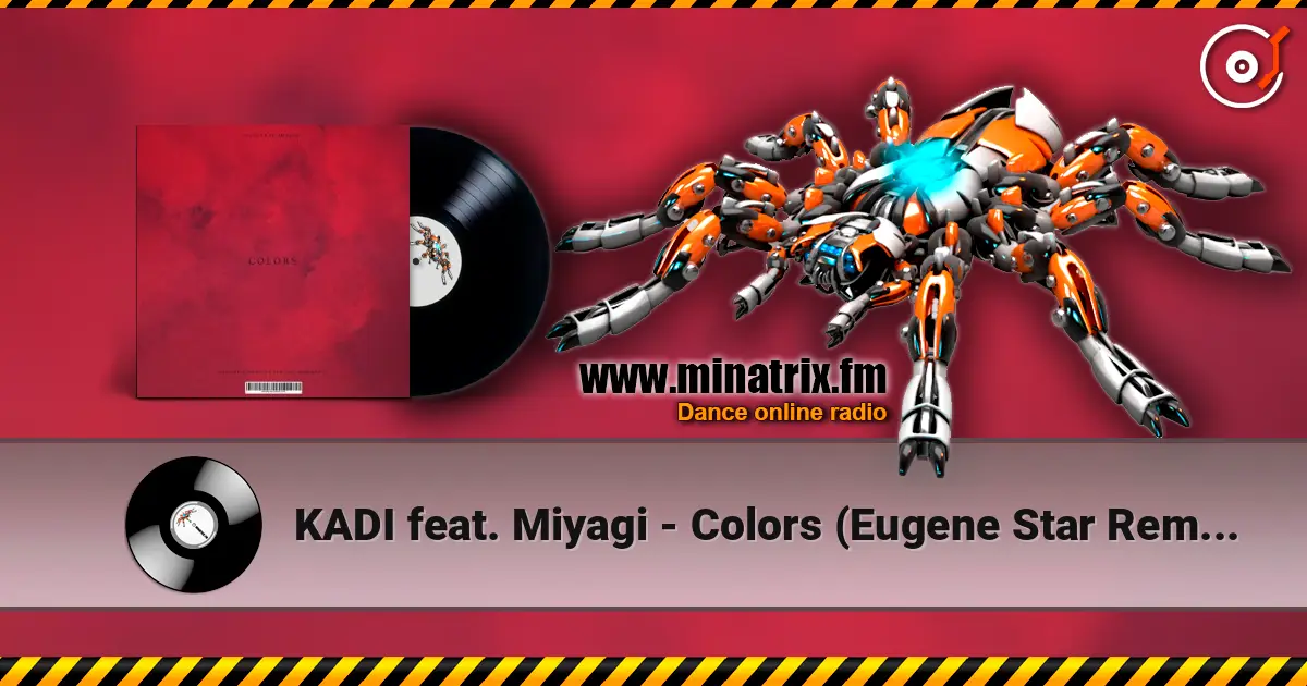 KADI feat. Miyagi - Colors (Eugene Star Remix) (Radio Edit) escuchar online en alta calidad | Minatrix.FM