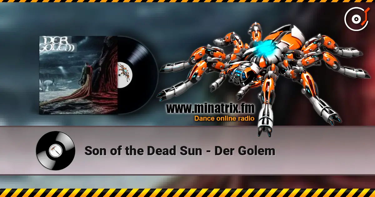 Son of the Dead Sun - Der Golem escuchar online en alta calidad | Minatrix.FM