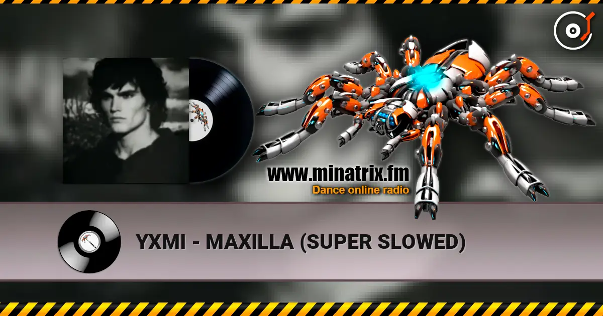 YXMI - MAXILLA (SUPER SLOWED) escuchar online en alta calidad | Minatrix.FM