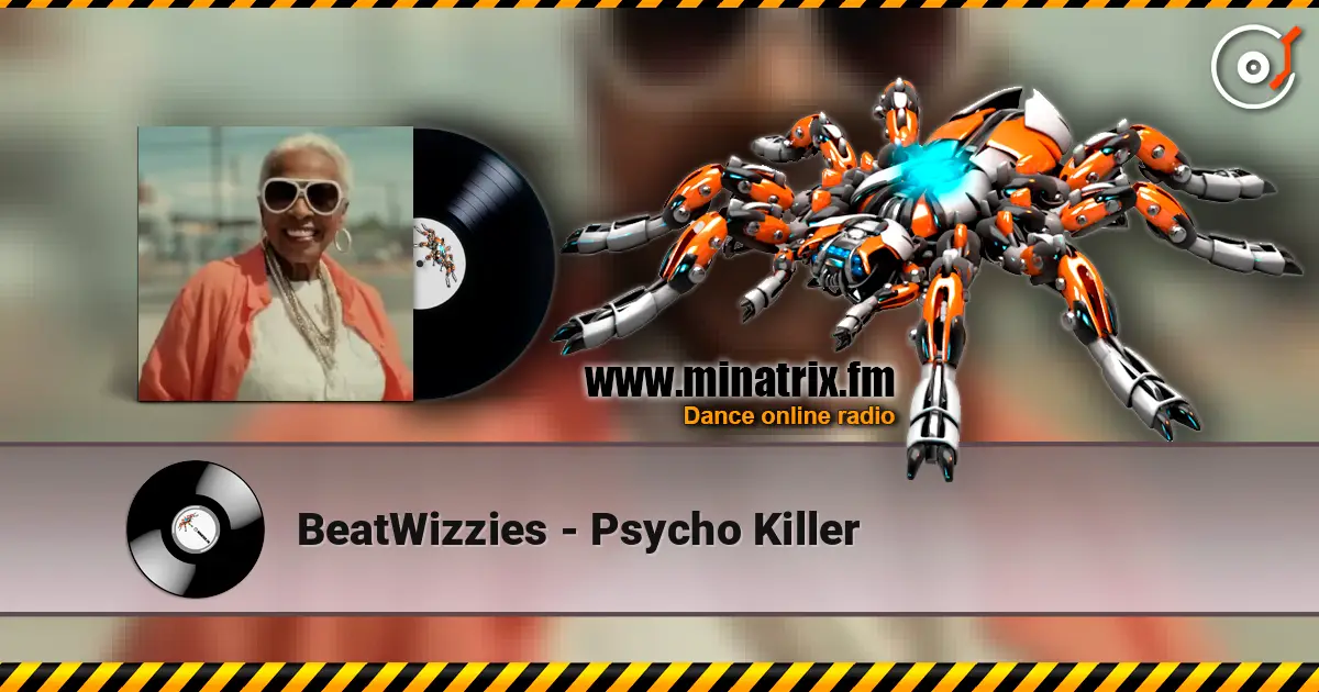 BeatWizzies - Psycho Killer слухати онлайн у високій якості | Minatrix.FM