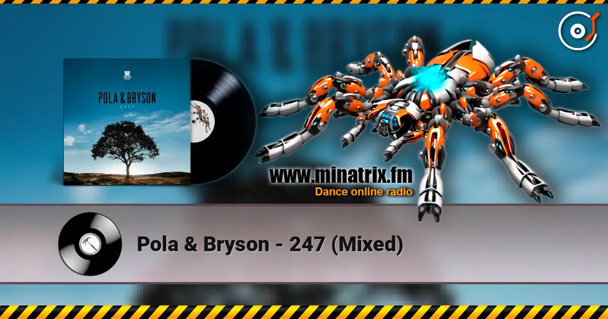 Pola & Bryson - 247 (Mixed) слухати онлайн у високій якості | Minatrix.FM