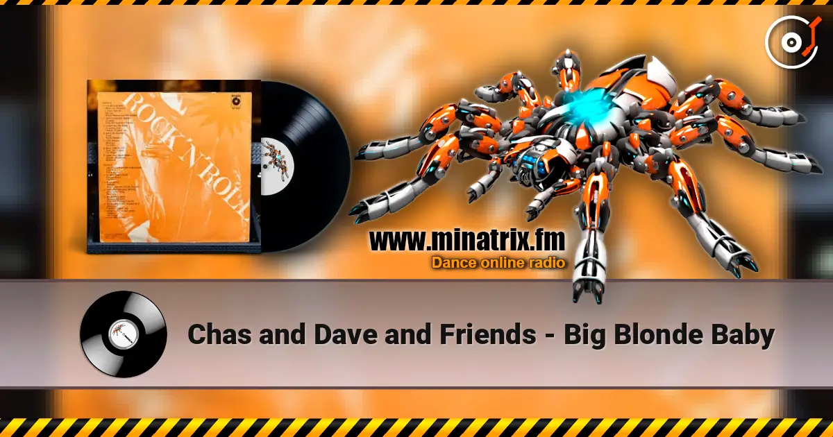 Chas and Dave and Friends - Big Blonde Baby escuchar online en alta calidad | Minatrix.FM