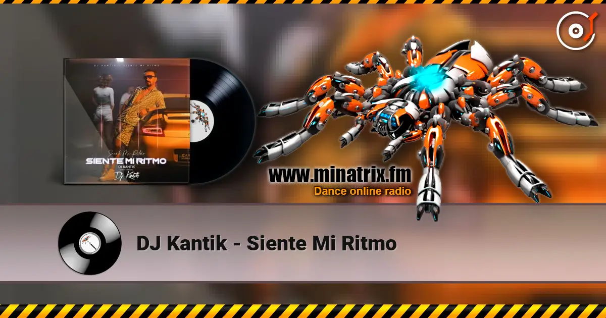 DJ Kantik - Siente Mi Ritmo escuchar online en alta calidad | Minatrix.FM