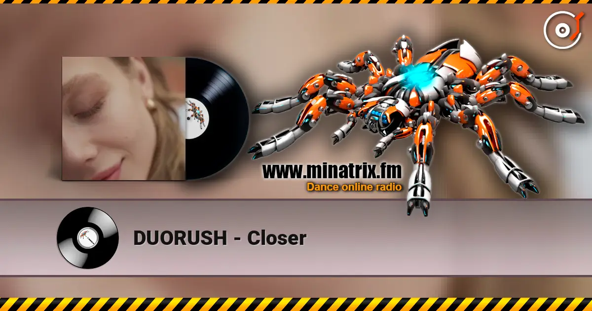 DUORUSH - Closer escuchar online en alta calidad | Minatrix.FM