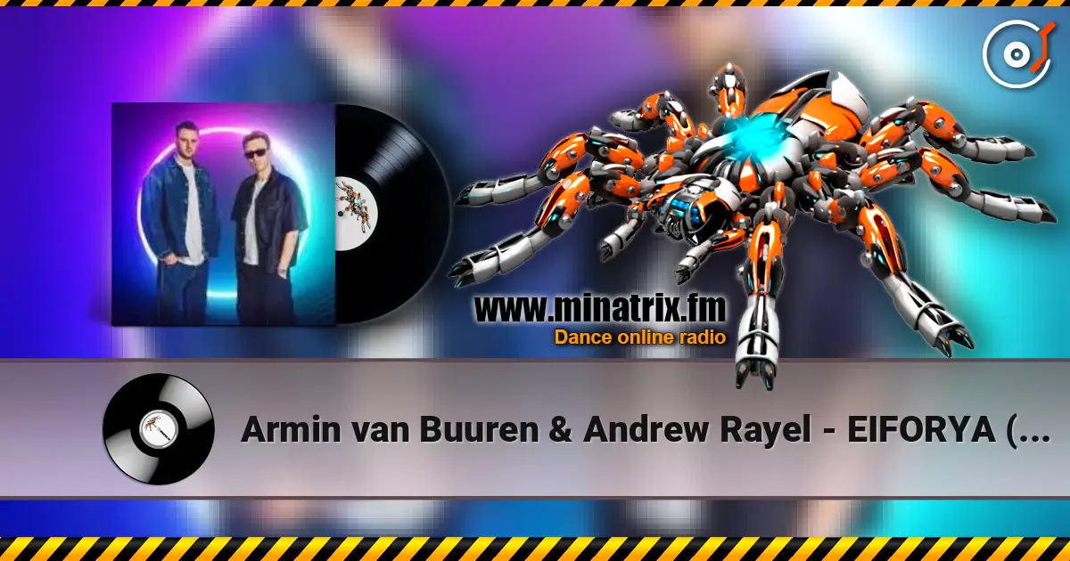 Armin van Buuren & Andrew Rayel - EIFORYA (Original Mix) escuchar online en alta calidad | Minatrix.FM