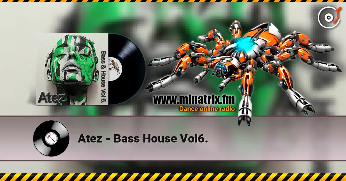 Atez - Bass House Vol6. escuchar online en alta calidad | Minatrix.FM