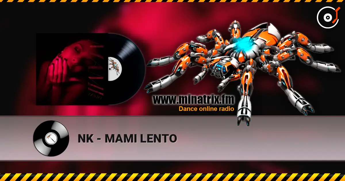 NK - MAMI LENTO escuchar online en alta calidad | Minatrix.FM