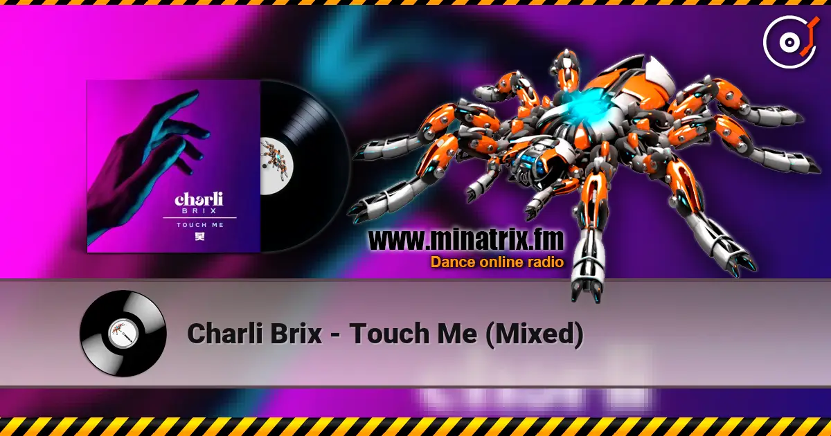 Charli Brix - Touch Me (Mixed) слухати онлайн у високій якості | Minatrix.FM