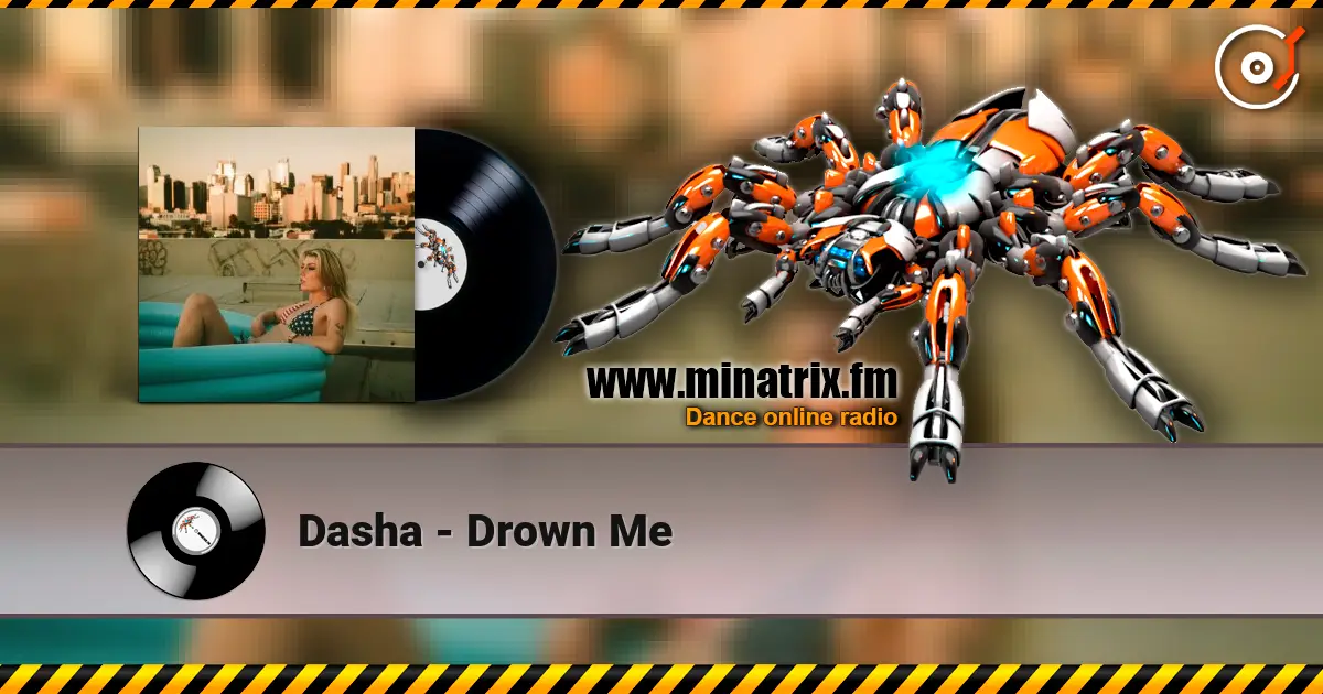Dasha - Drown Me listen online in high quality | Minatrix.FM